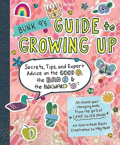 Bunk 9's Guide to Growing Up: Secrets, Tips, and Expert Advice on the Good, the Bad, and the Awkward
