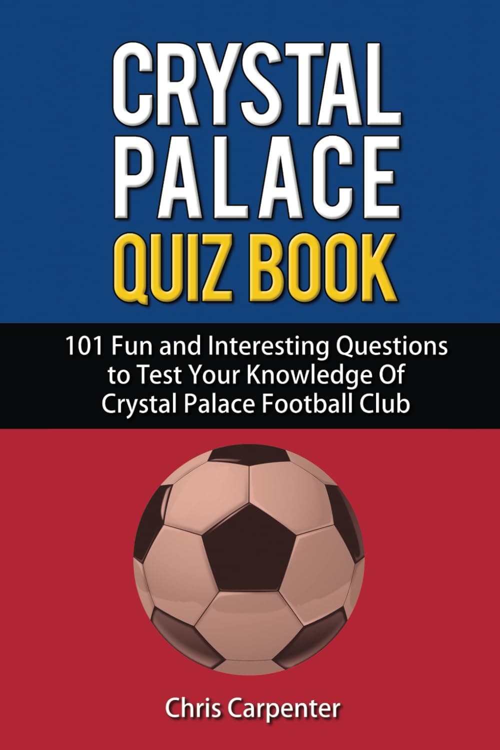 Independently Published Crystal Palace Quiz Book