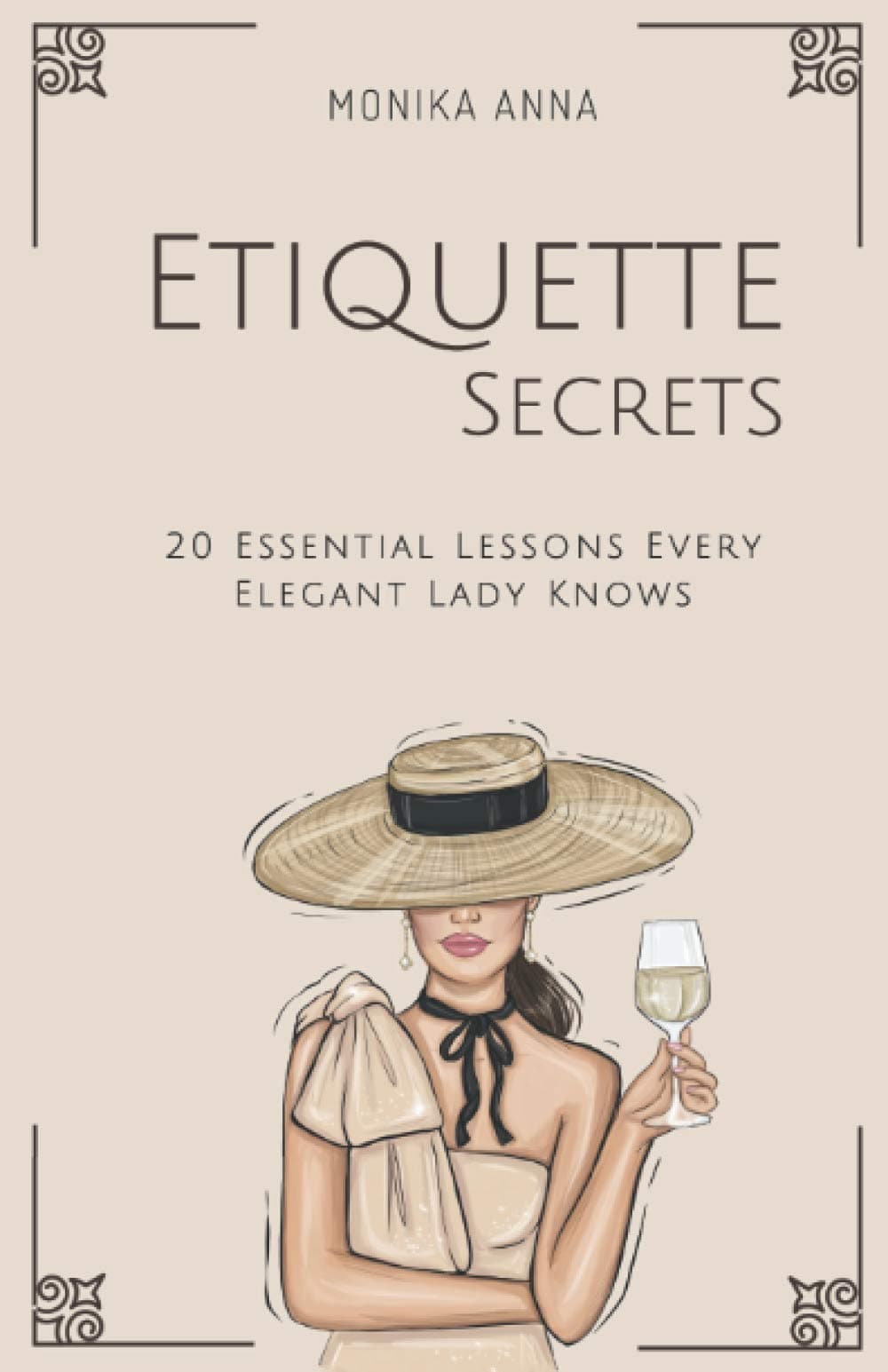 Etiquette Secrets: 20 Essential Lessons Every Elegant Lady Knows