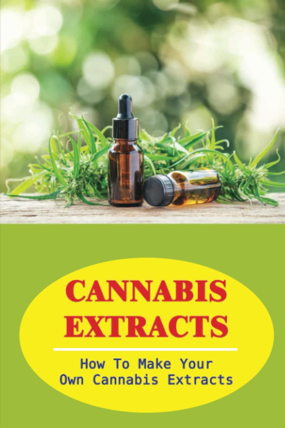 Extracts: How To Make Your Own Extracts