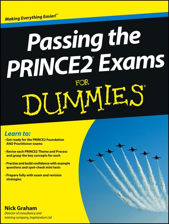 Passing the PRINCE2 Exams For Dummies 1st Edition
