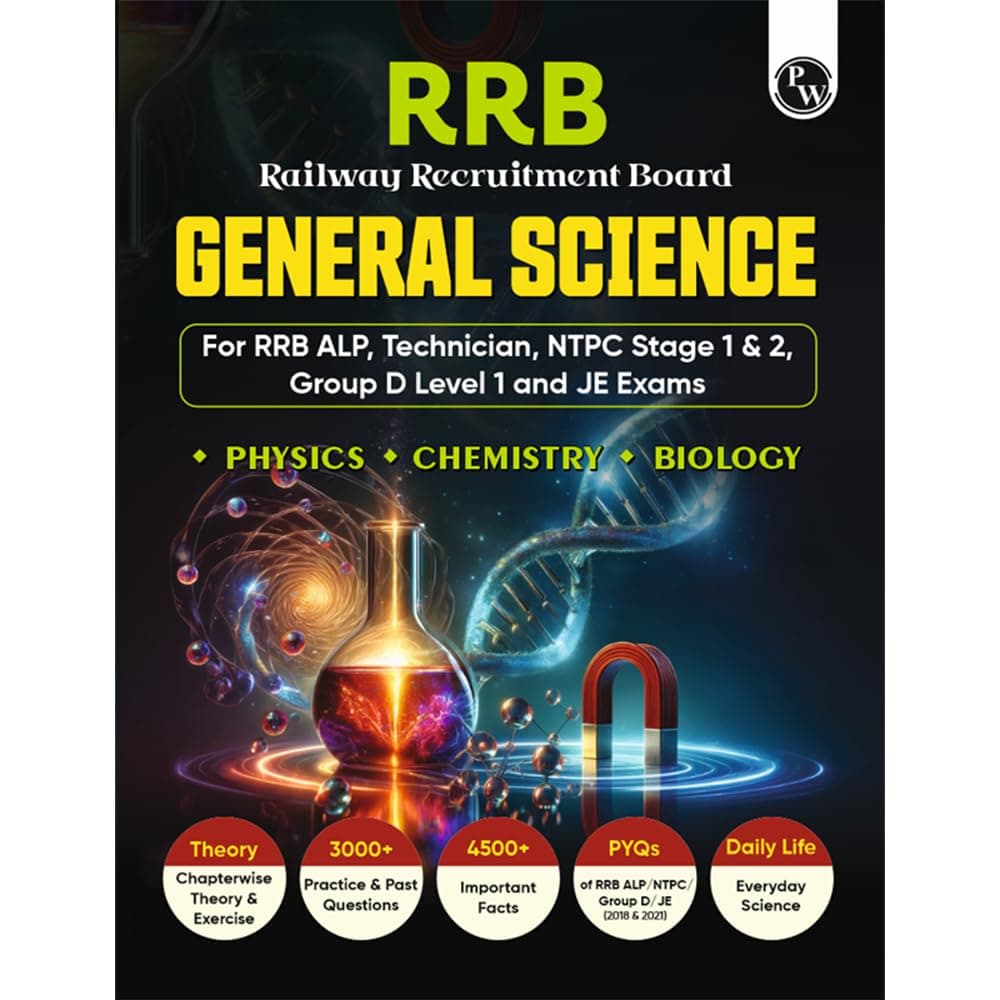 PW RRB General Science for RRB ALP, Technician, NTPC Stage 1 & 2, Group D Level 1 and JE Exams 2024 I Chapterwise theory with exercise I PYQs I English Editions [Paperback] PW