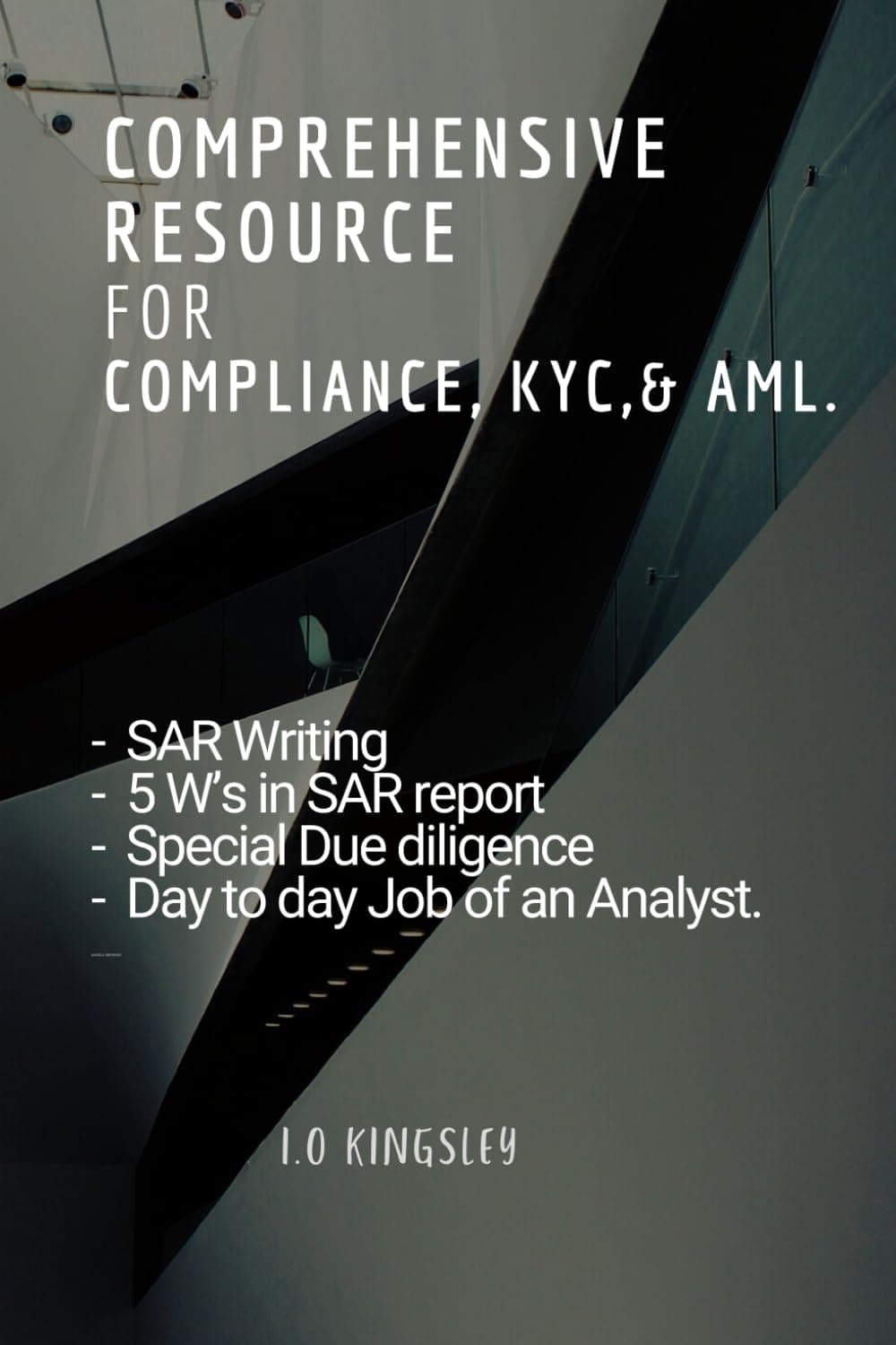 Comprehensive Resource for Compliance, KYC,& AML.: A Future - Proofing Guide!