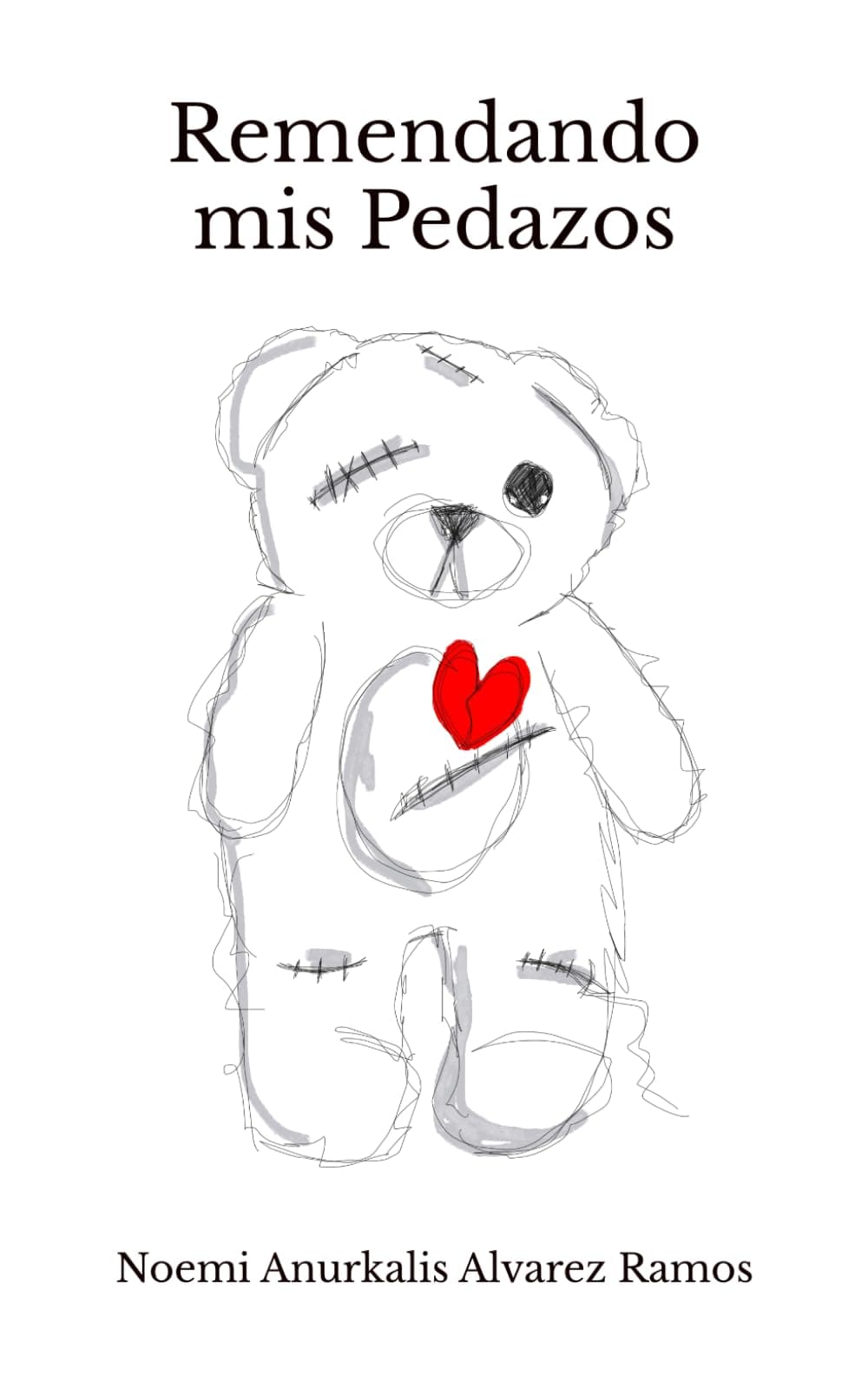 Remendando mis Pedazos (Spanish Edition)