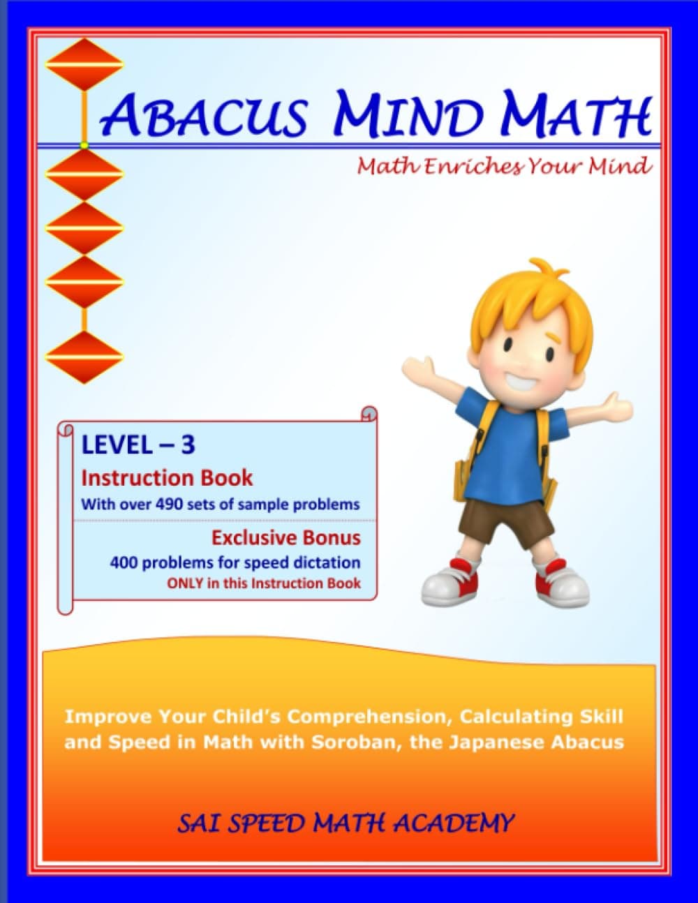 Abacus Mind Math Instruction Book Level 3: Step by Step Guide to Excel at Mind Math with Soroban, a Japanese Abacus: Volume 3 Paperback – 17 June 2015