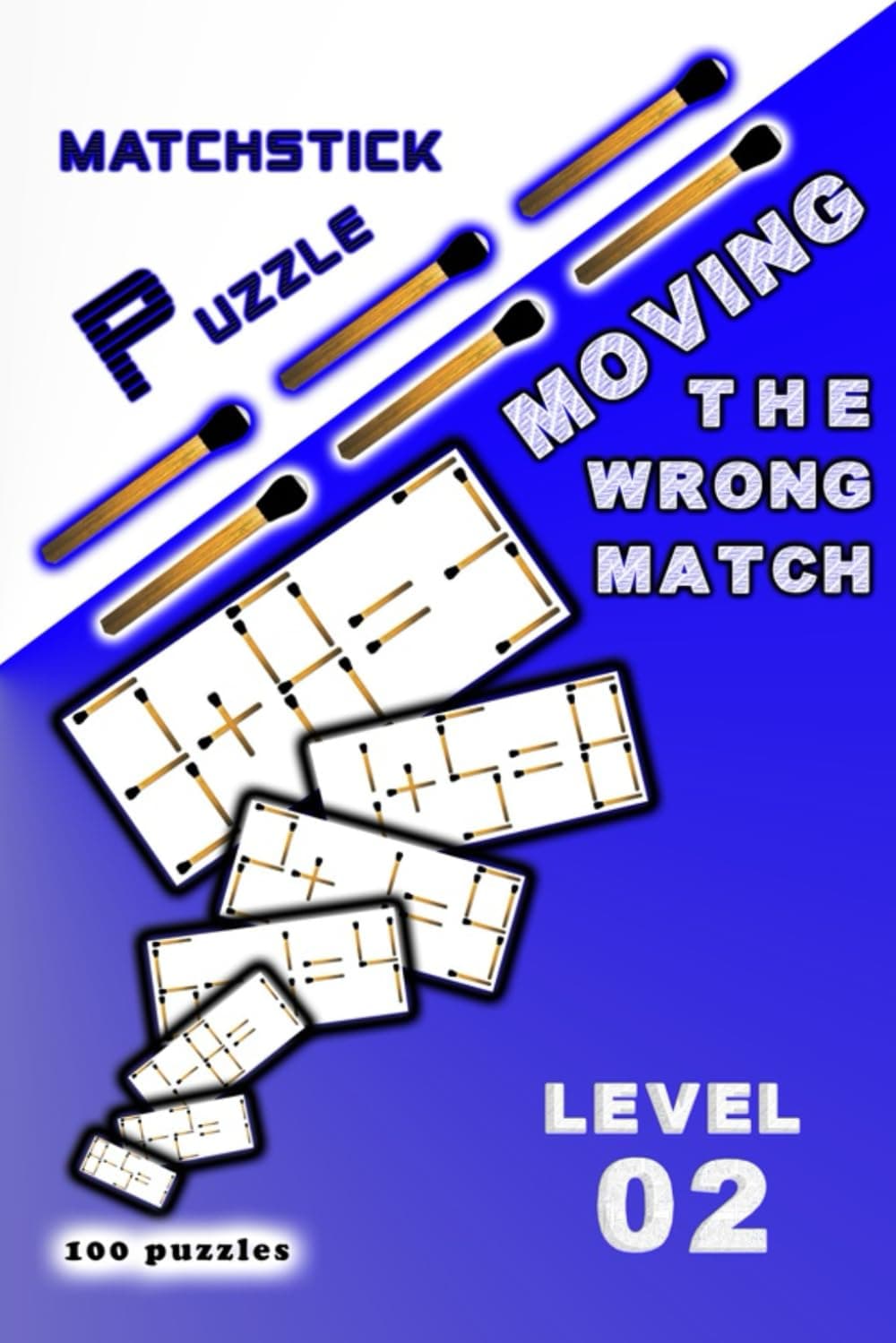 Raouf RafMATCHSTICK PUZZLE Moving the wrong match: Level 2