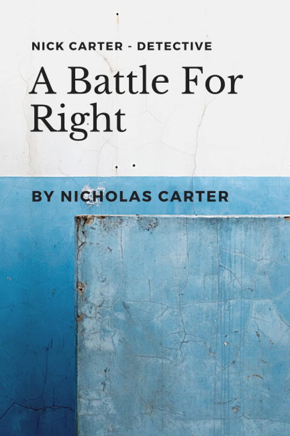 Nick Carter Detective: A Battle for Right