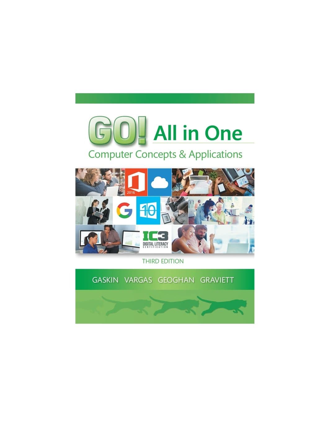 GO! All in One: Computer Concepts and Applications (GO! for Office 2016 Series)