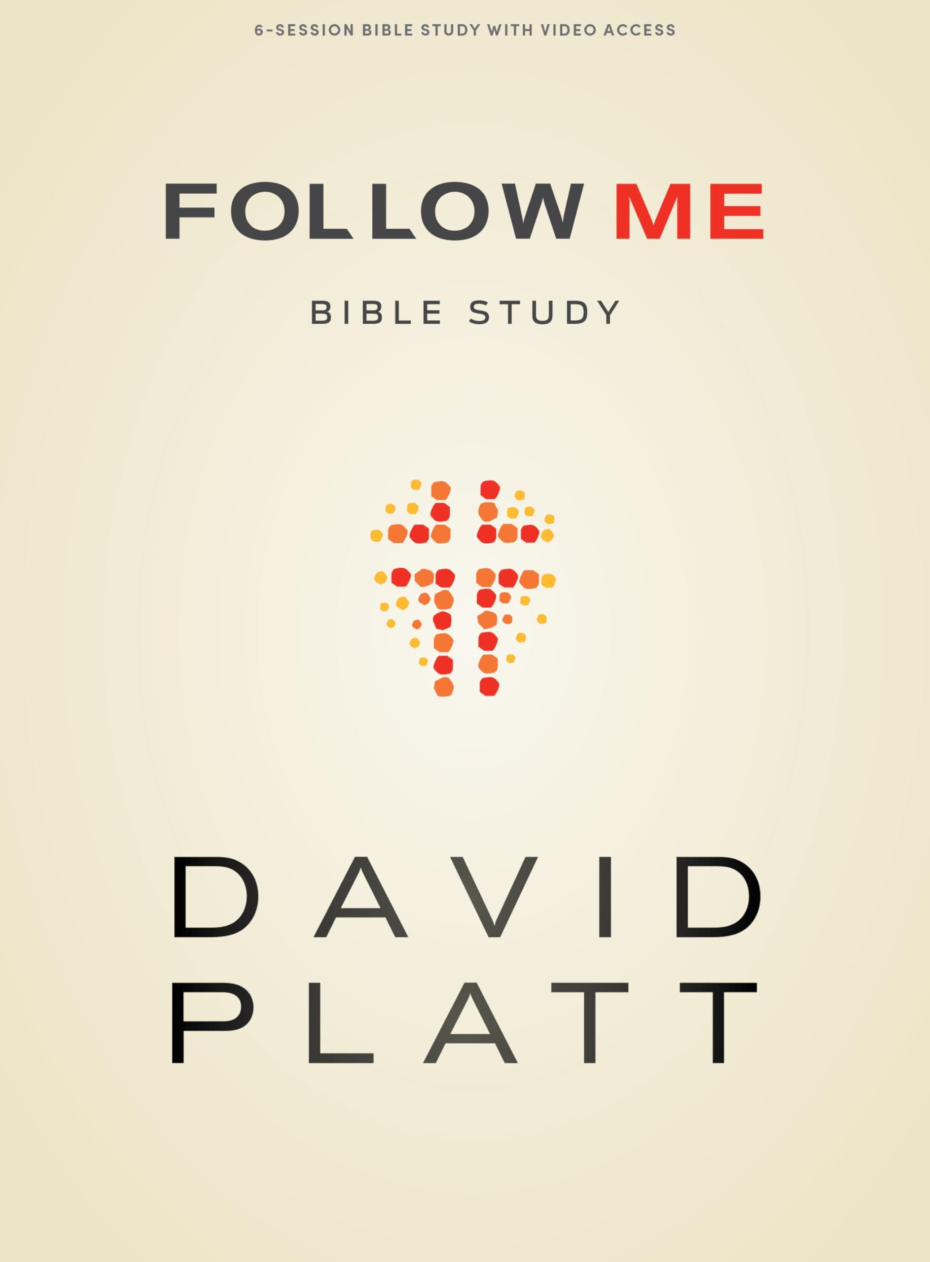 Follow Me - Bible Study Book with Video Access: 6-Session Bible Study with Video Access