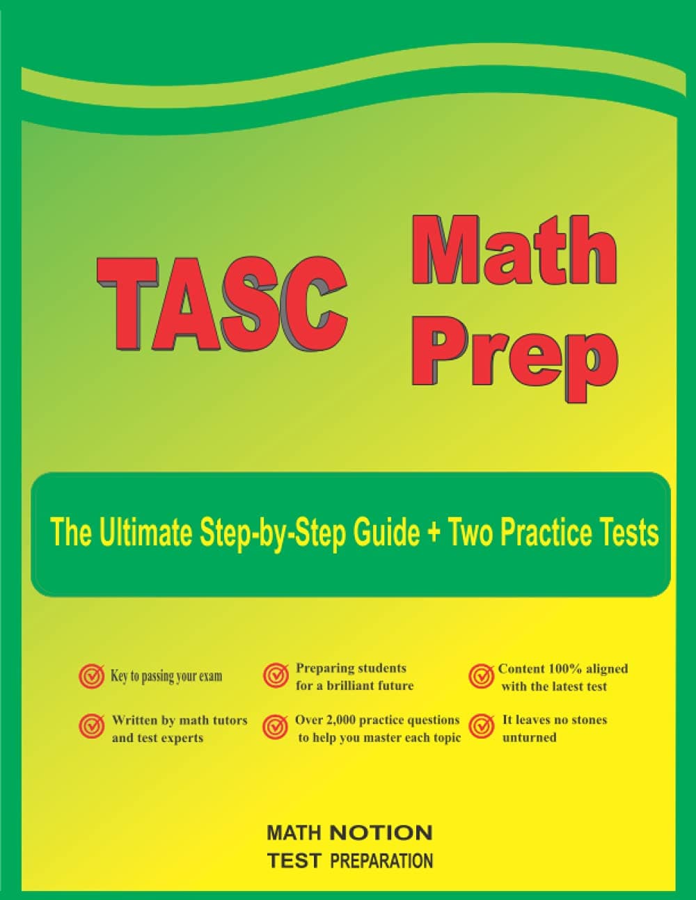 Michael SmithTASC Math Prep: The Ultimate Step by Step Guide Plus Two Full-Length TASC Practice Tests