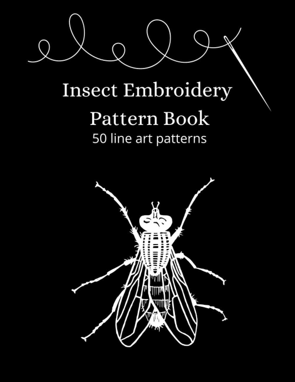 Insect Embroidery Pattern Book: 50 line art patterns (Embroidery and needlework resources)