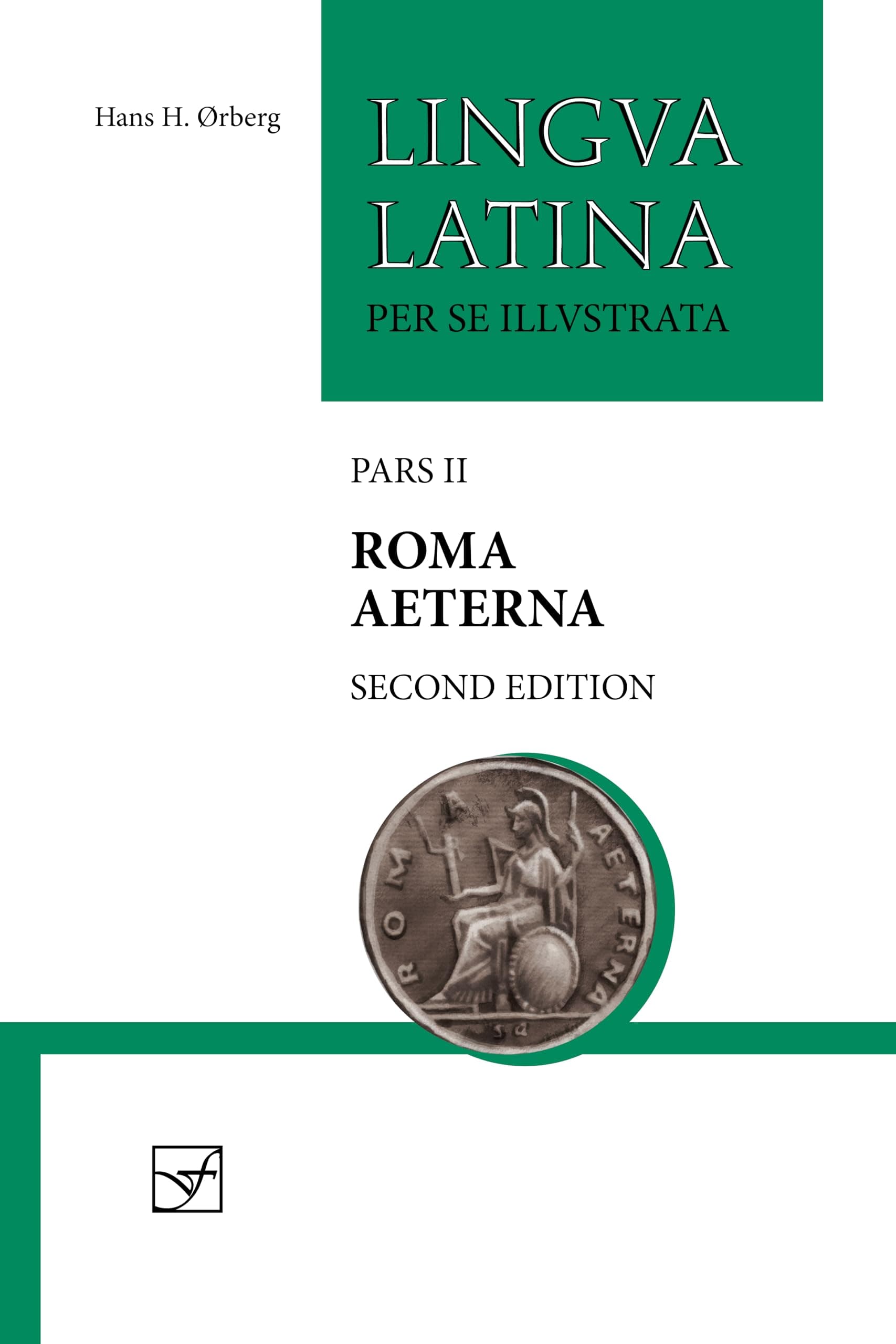 Roma Aeterna: Second Edition, with Full Color Illustrations: Pars II (Lingua Latina)