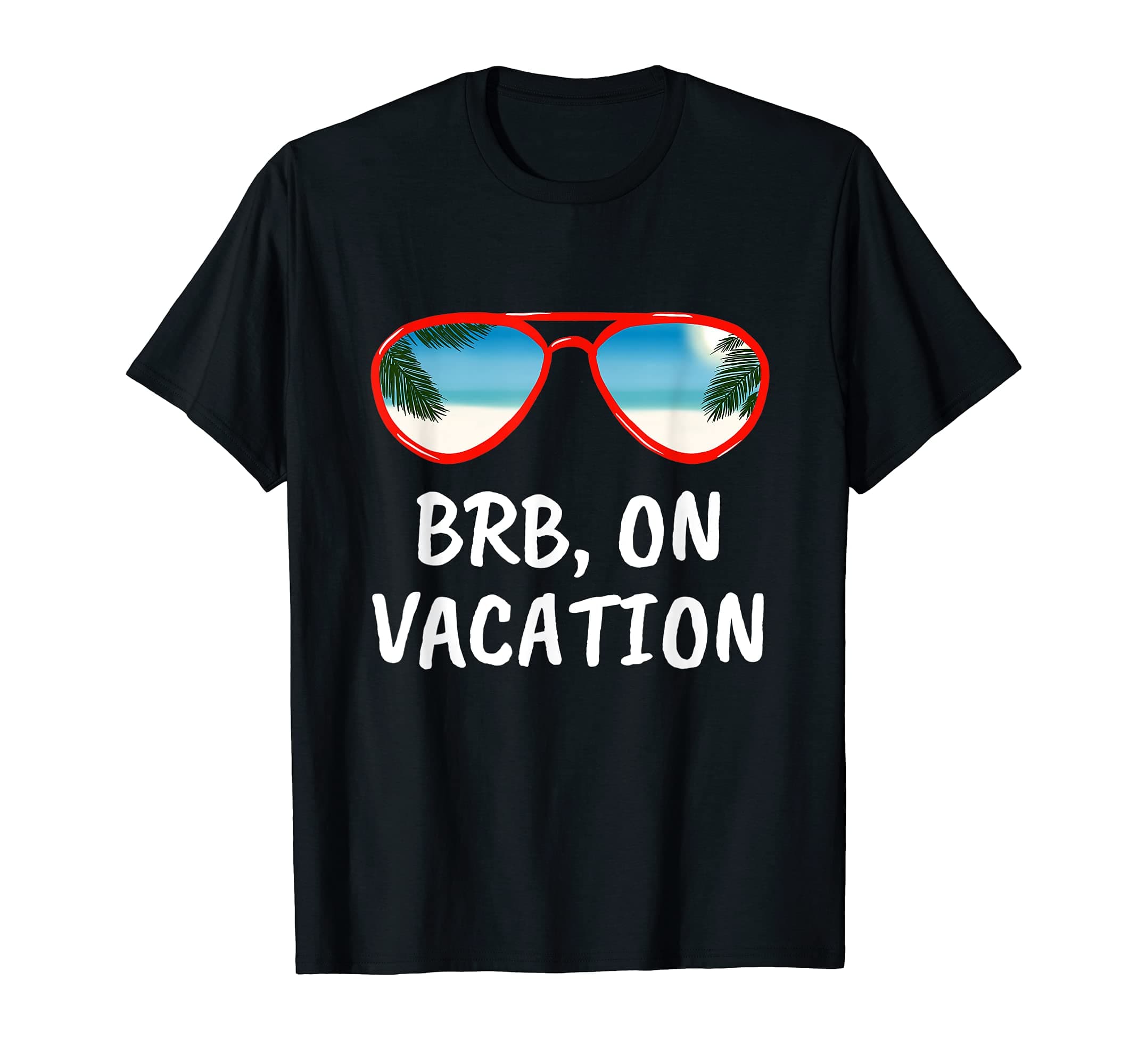 BRB, On Vacation T-Shirt