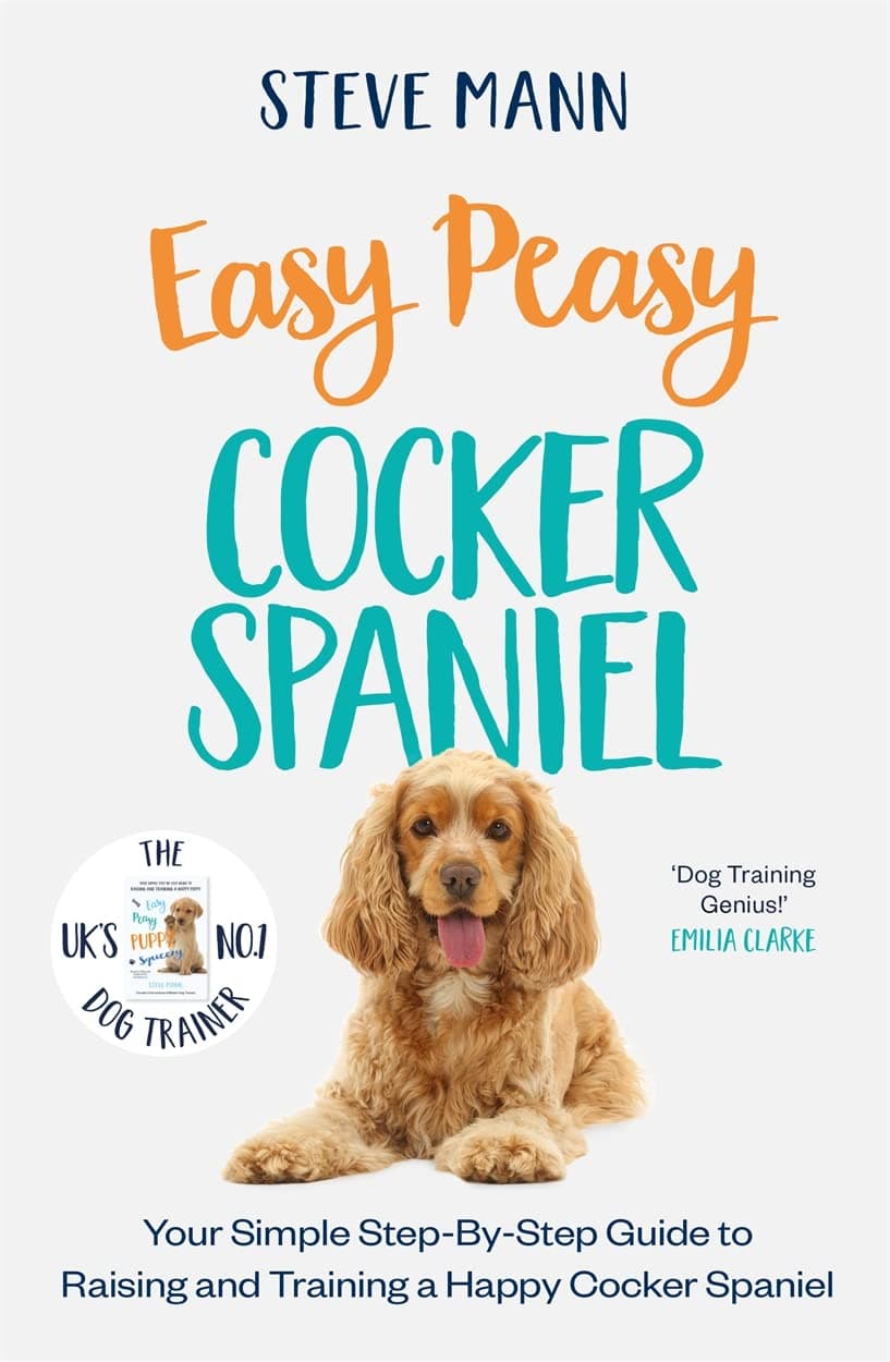 Easy Peasy Cocker Spaniel: Your simple step-by-step guide to raising and trai