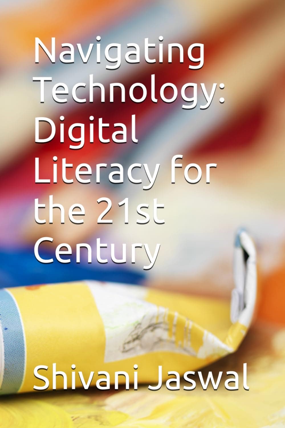 Navigating Technology: Digital Literacy for the 21st Century