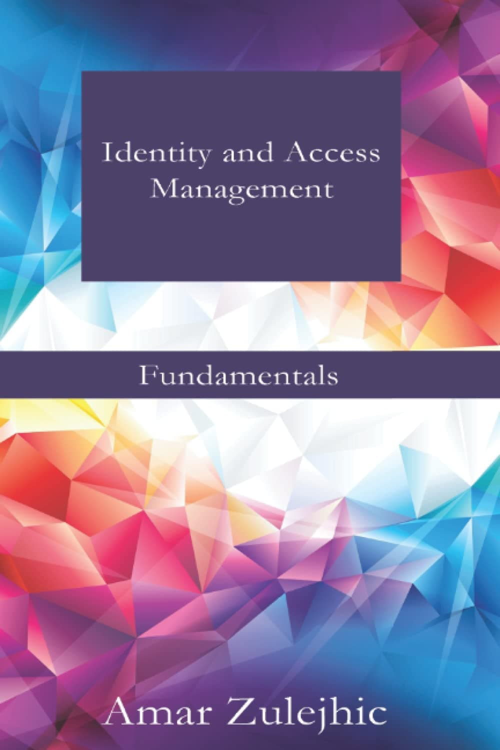 Identity and Access Management: Fundamentals