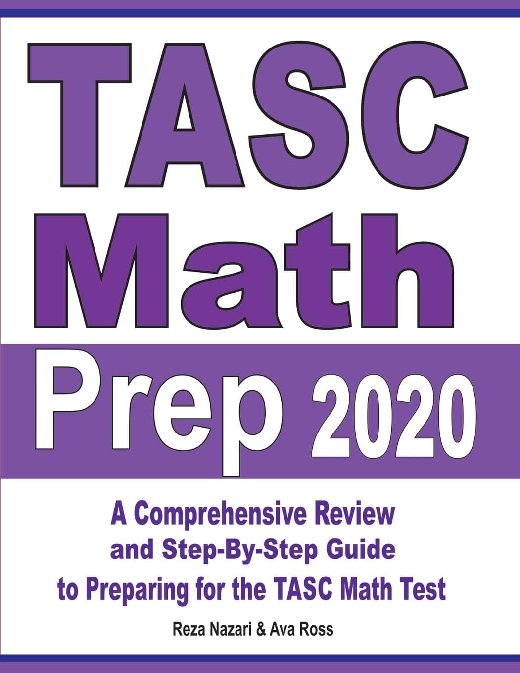 TASC Math Prep 2020: A Comprehensive Review and Step-By-Step Guide to Preparing for the TASC Math Test