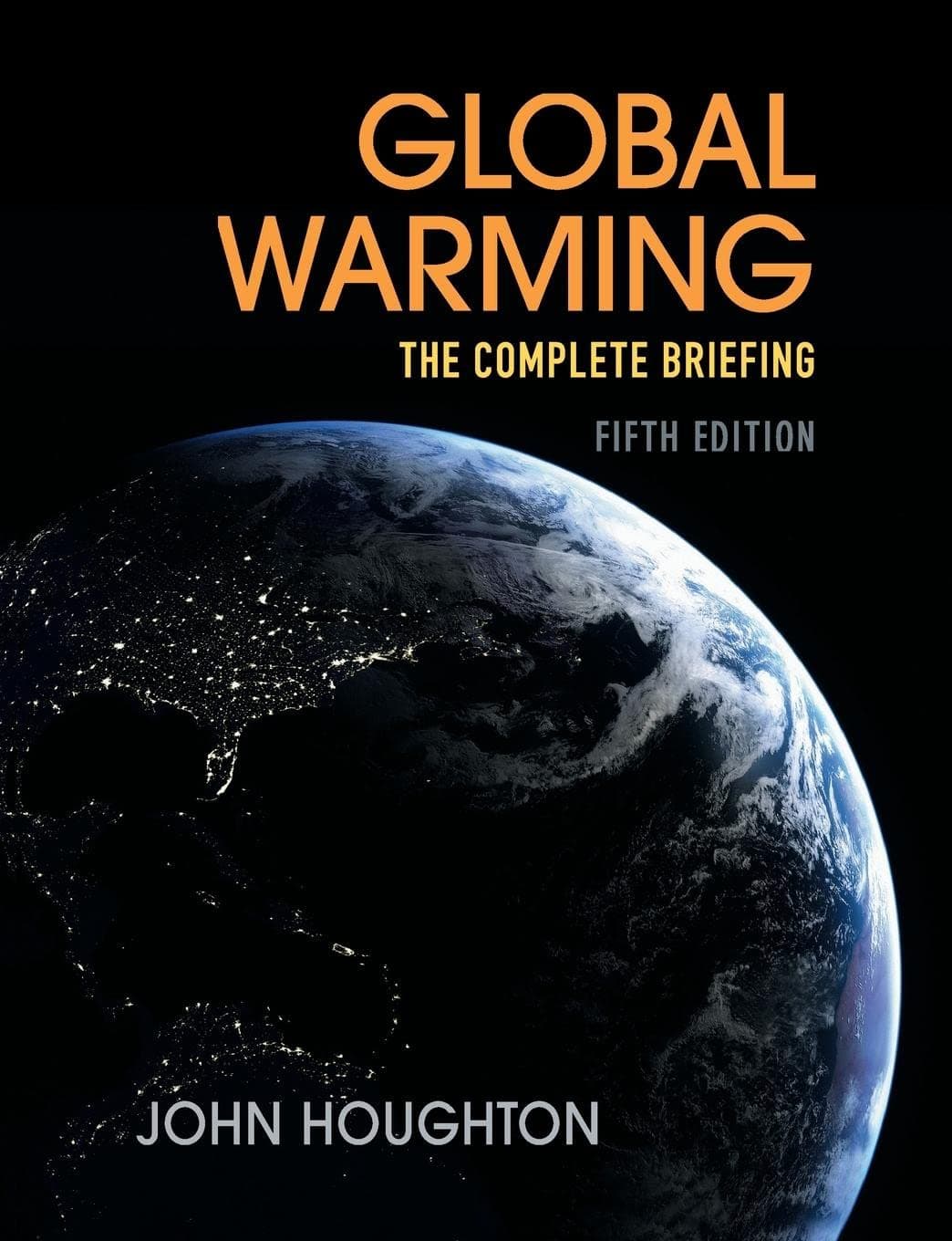 Global Warming: The Complete Briefing Paperback – 7 May 2015