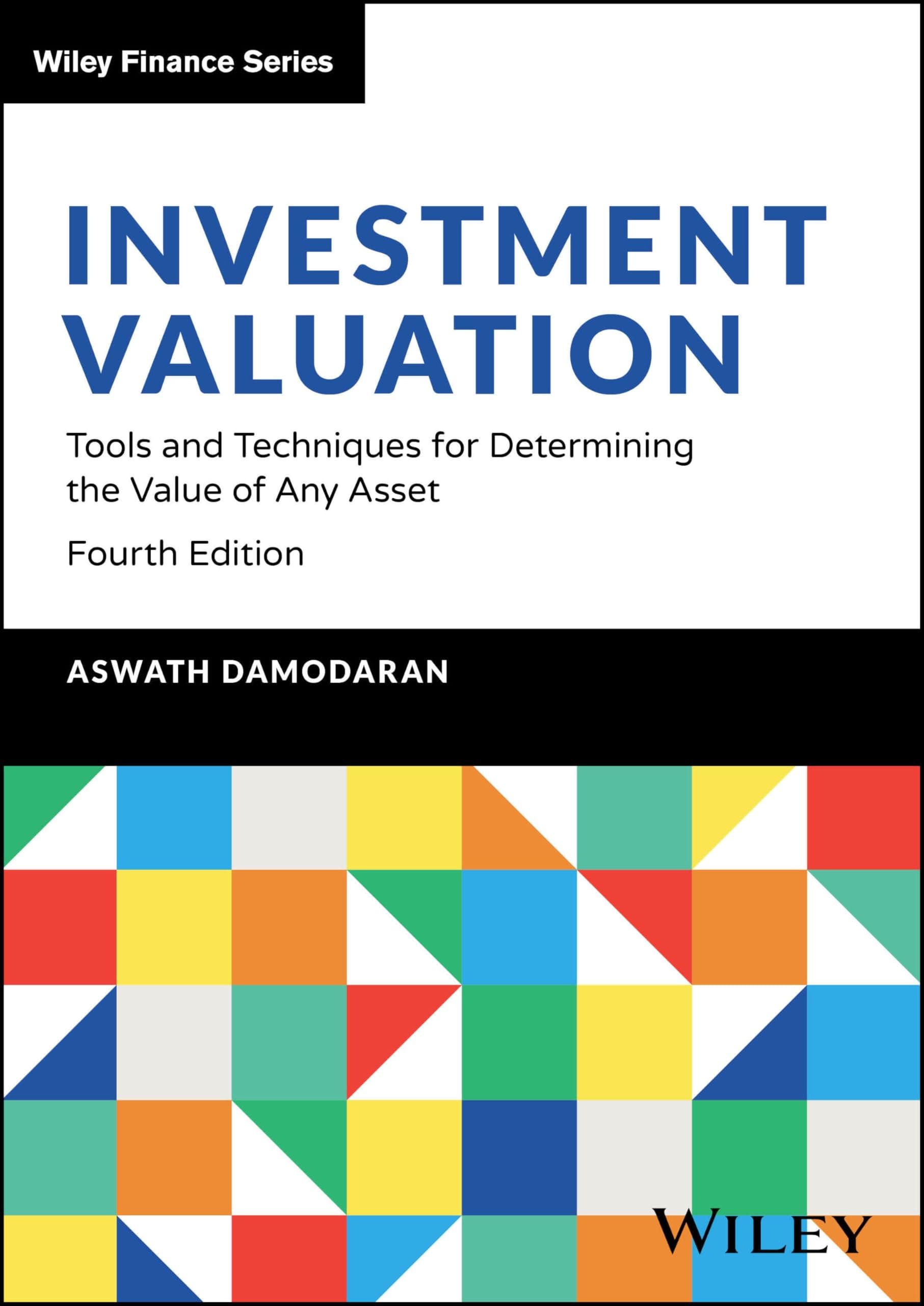Investment Valuation: Tools and Techniques for Determining the Value of Any Asset (Wiley Finance)