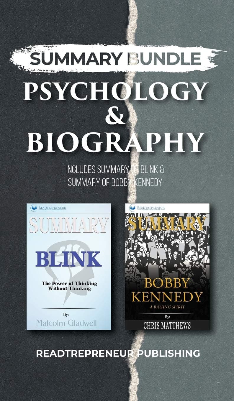 Summary Bundle: Psychology & Biography | Readtrepreneur Publishing: Includes Summary of Blink & Summary of Bobby Kennedy