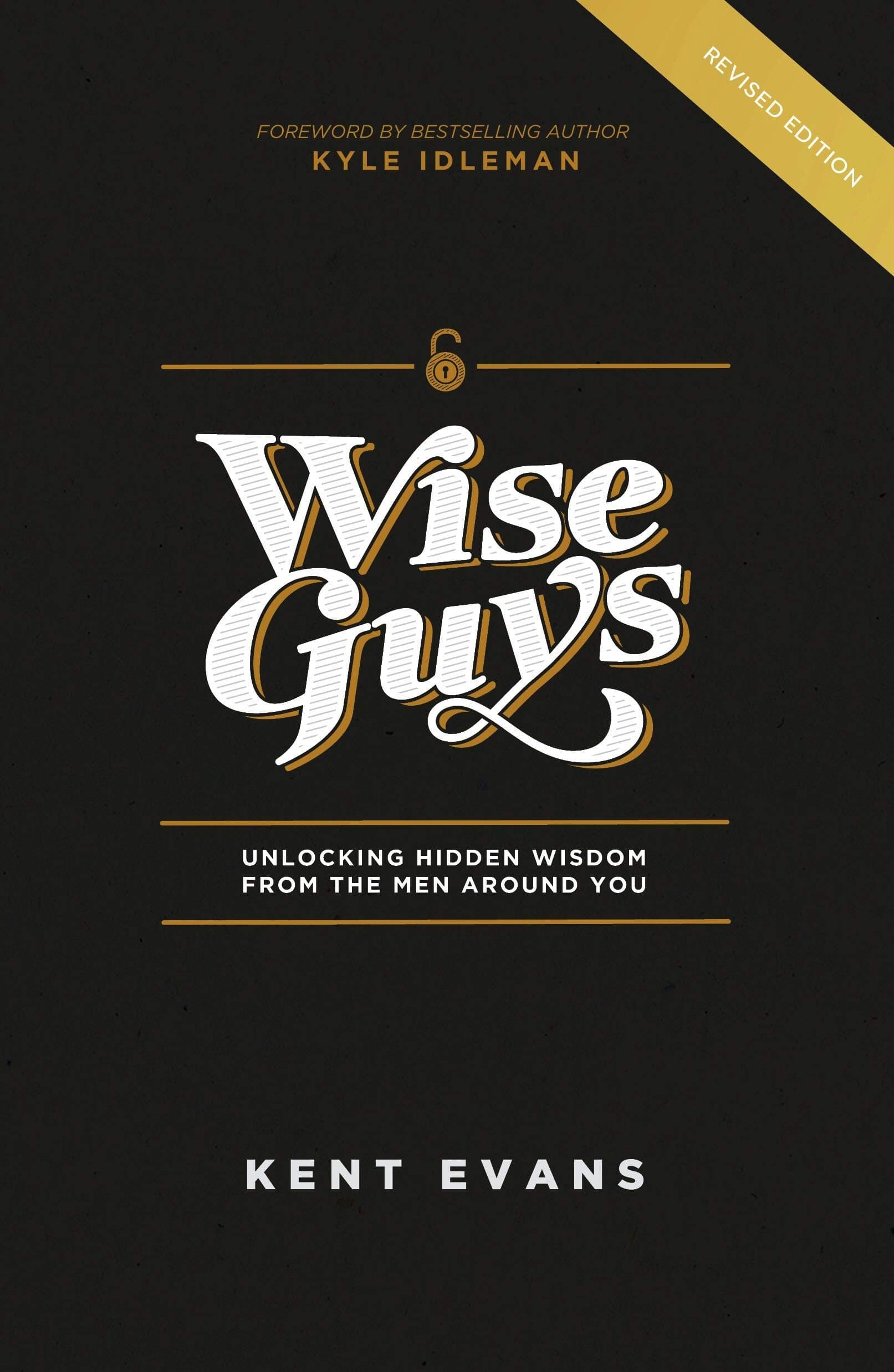 Wise Guys: Unlocking Hidden Wisdom From the Men Around You