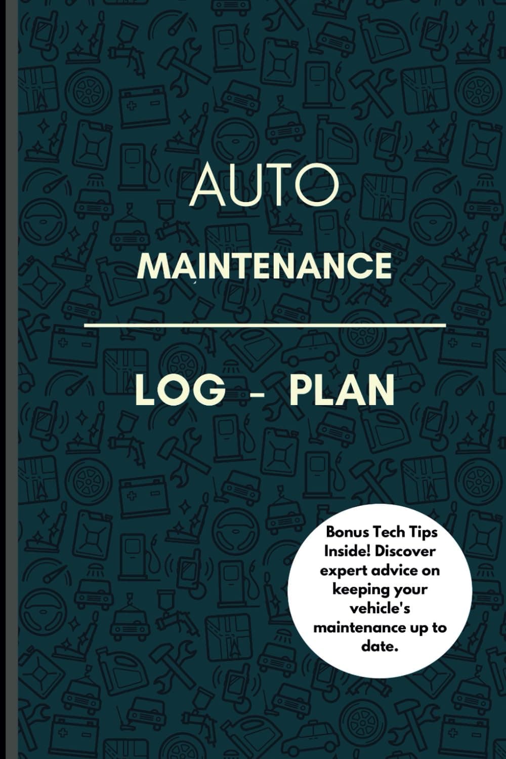 AUTO MAINTENANCE LOG - PLAN: PLAN MAINTENANCES, REPAIRS, SERVICES, FILTERS, FLUIDS, TIRES, BRAKES, MILES AND LOG NOTES!: AUTO MAINTENANCE DIARY - ... - LEARN WHEN TO SCHEDULE YOUR NEXT SERVICE.