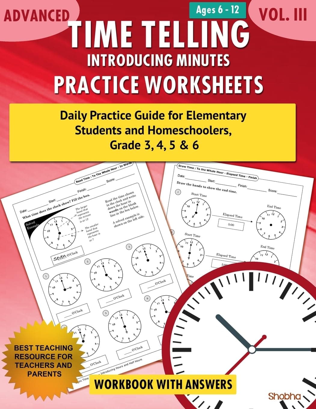 Advanced Time Telling - Introducing Minutes - Practice Worksheets Workbook With Answers: Daily Practice Guide for Elementary Students and Homeschoolers, Grade 3, 4, 5 & 6