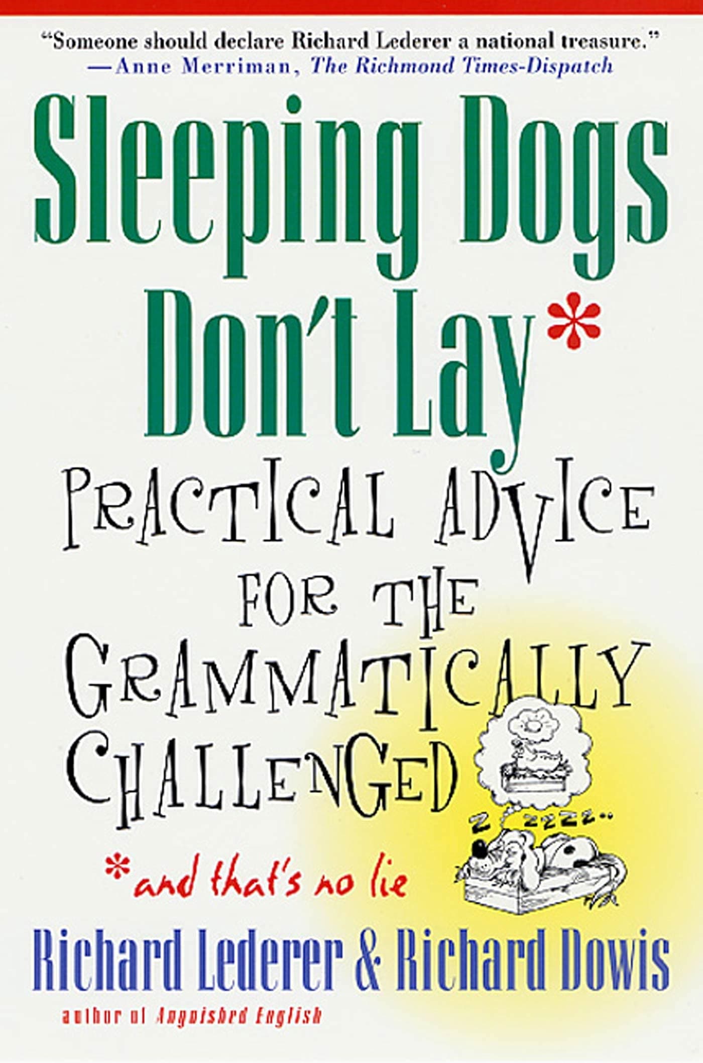 Sleeping Dogs Don't Lay: Practical Advice for the Grammatically Challenged*and That's No Lie