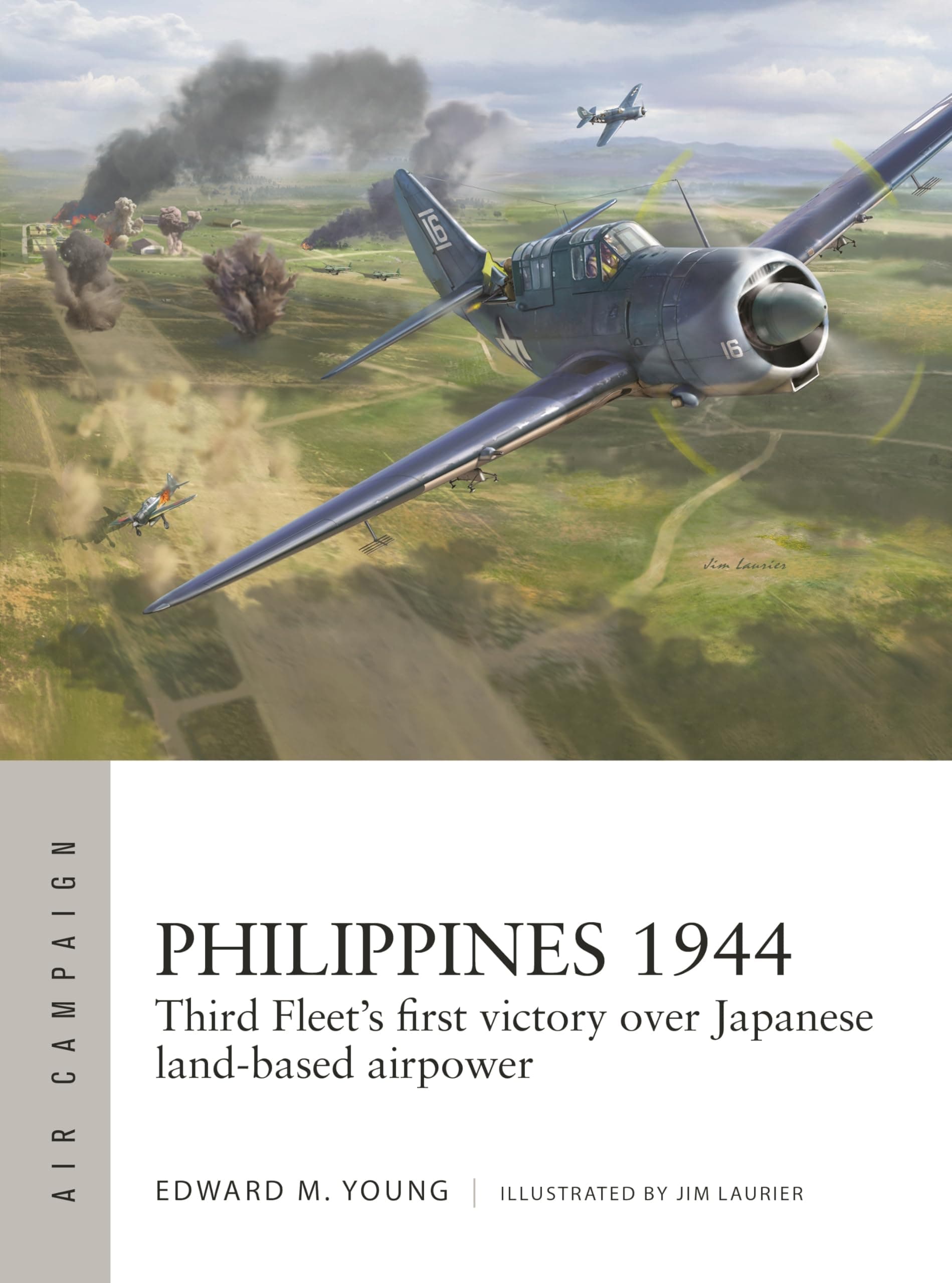 Philippines 1944: Third Fleet's first victory over Japanese land-based airpower (Air Campaign, 50) Paperback – Illustrated, November 26, 2024