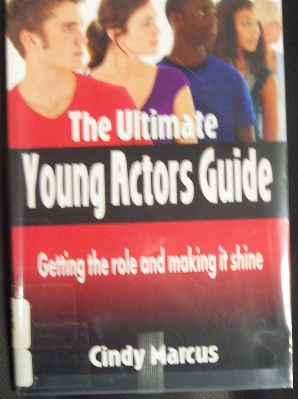 Ultimate Young Actors Guide: Getting the Role and Making It Shine