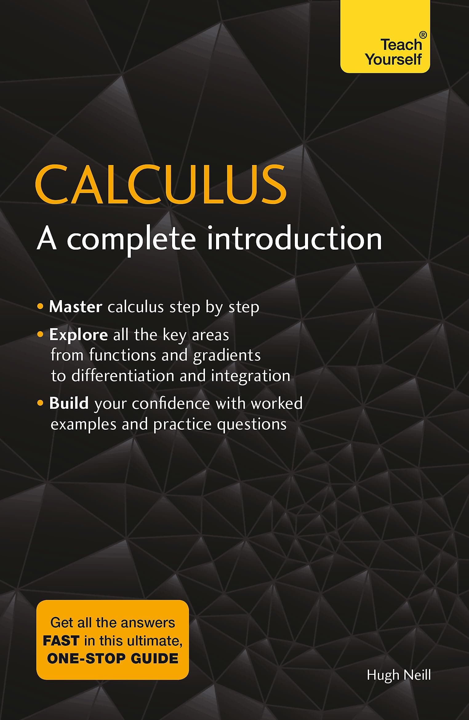 Calculus: A Complete Introduction: Teach Yourself Illustrated Edition