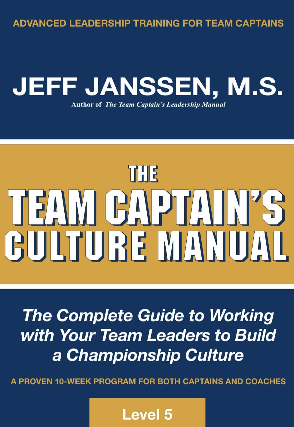 The Team Captains leadership manual: the completed guide to developing team leaders whom coaches respect and teammates trust Paperback – 31 Oct. 2016