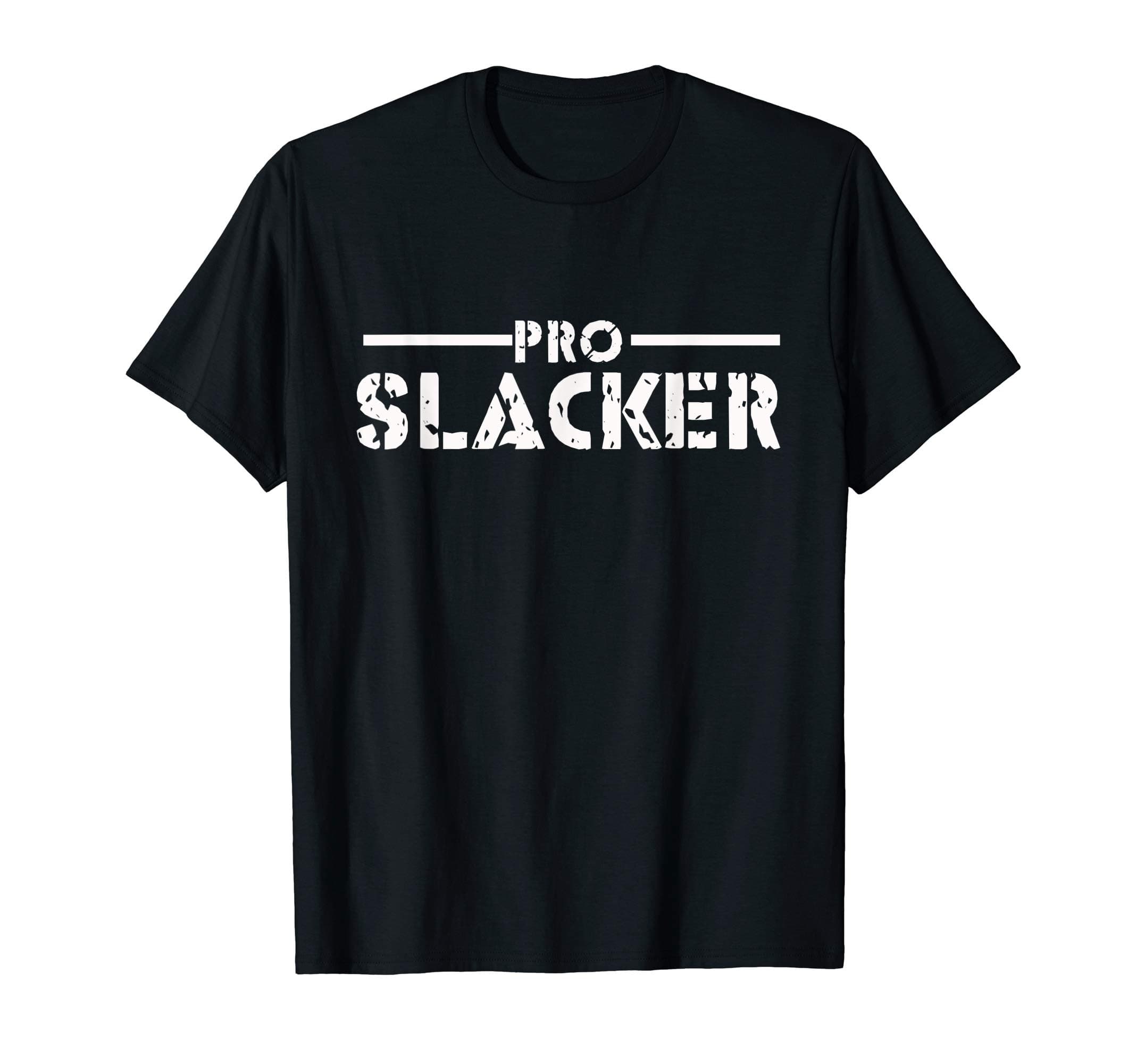 Pro Slacker T-Shirt