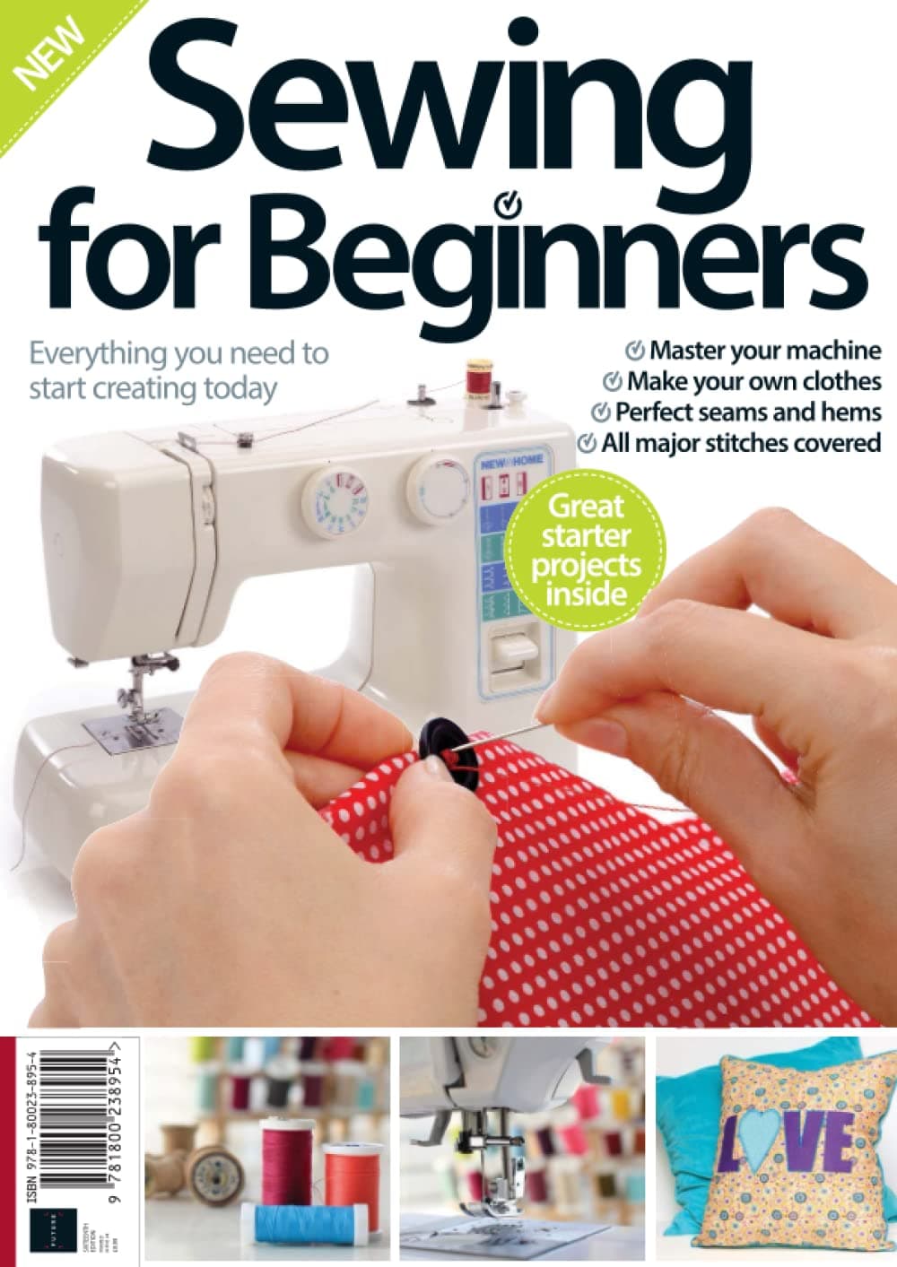 Sewing for Beginners: Everything You Need to Start Creating Today / Make Your Own Clothes / Featuring Great Starter Projects