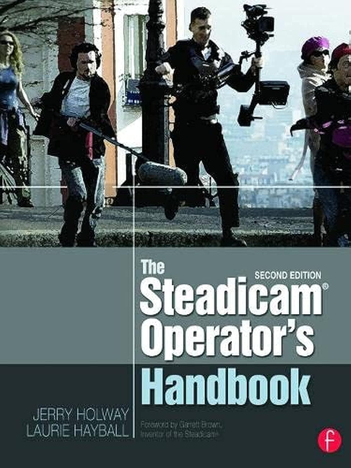 The Steadicam® Operator's Handbook
