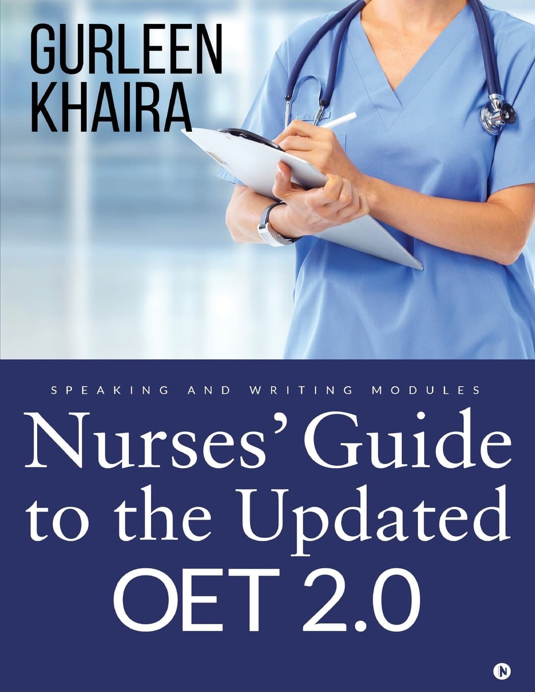 Nurses’ guide to the Updated OET 2.0: Speaking and Writing modules Paperback – 4 July 2018