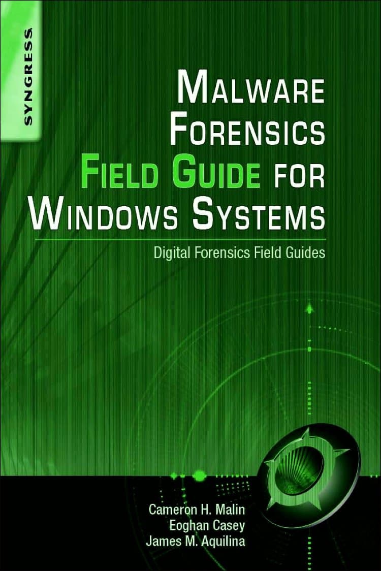 Syngress Malware Forensics Field Guide for Windows Systems: Digital Forensics Field Guides