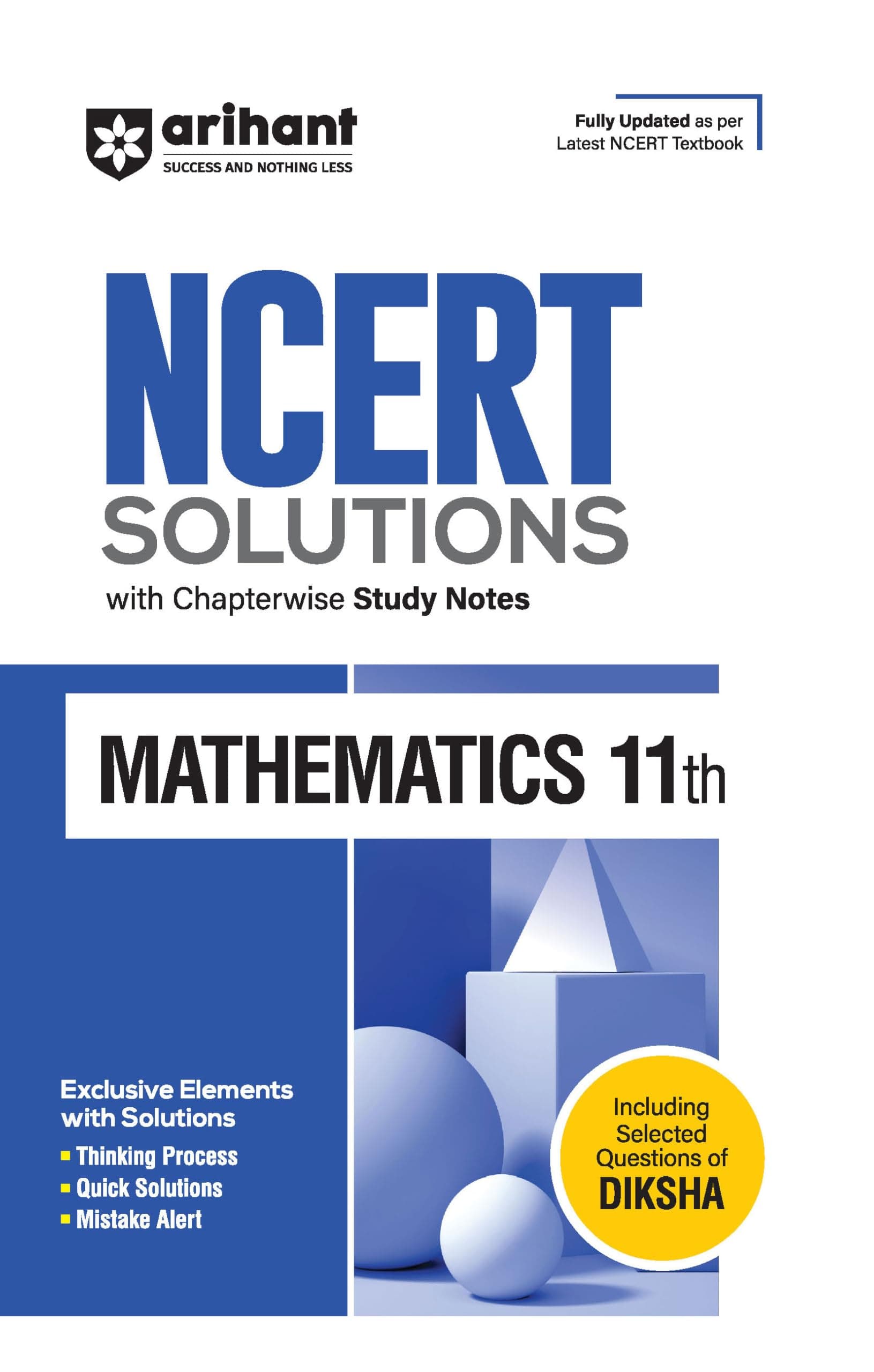 Arihant NCERT Solutions for Class 11th Mathematics with Chapterwise Study Notes | including Selected Questions of DIKSHA App | Fully updated as per latest NCERT Textbook
