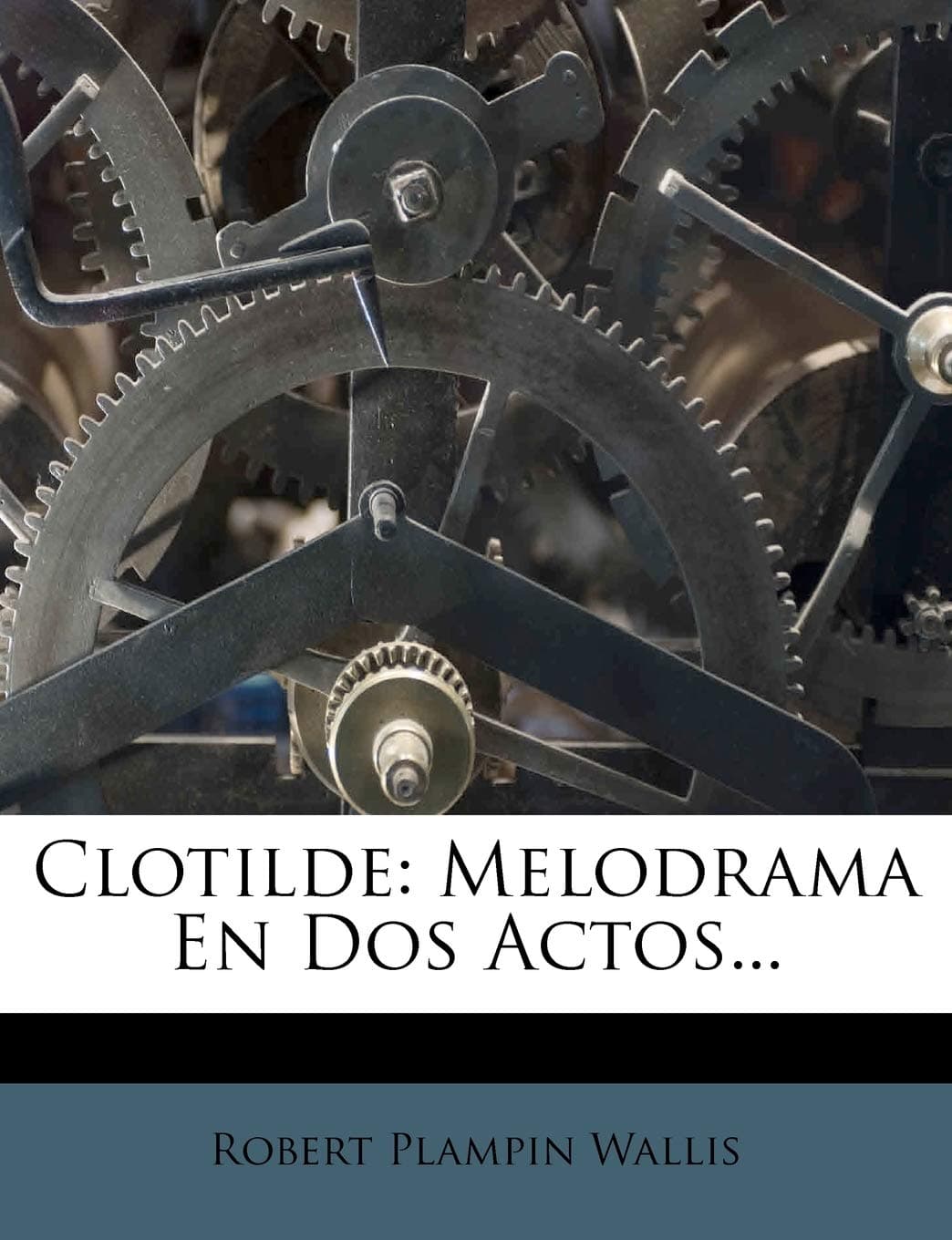 Clotilde: Melodrama En Dos Actos...