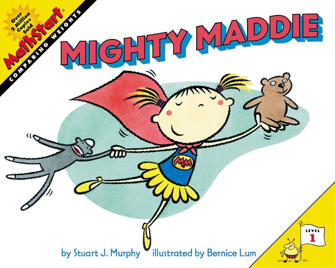 Mighty Maddie: A MathStart Math Story About Comparing Weights for Kids (Ages 4-8)