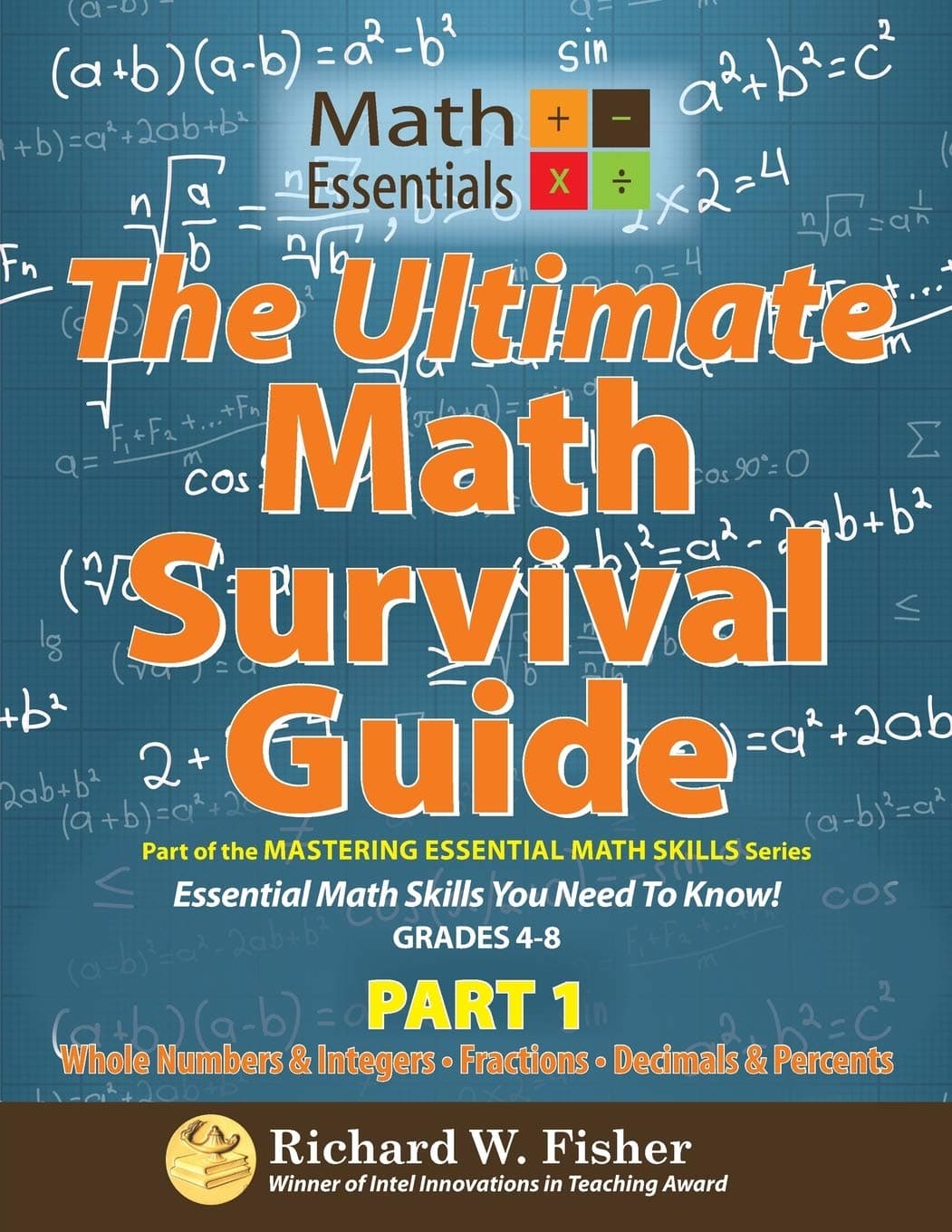 The Ultimate Math Survival Guide Part 1 From the Mastering Essential Math Skills Series