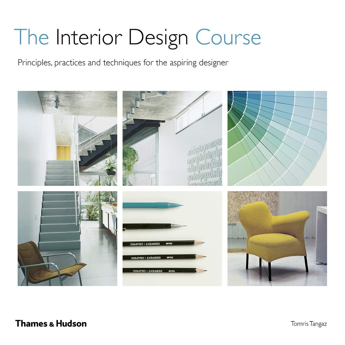Interior Design Course: Principles, Practices and Techniques for the Aspiring Designer