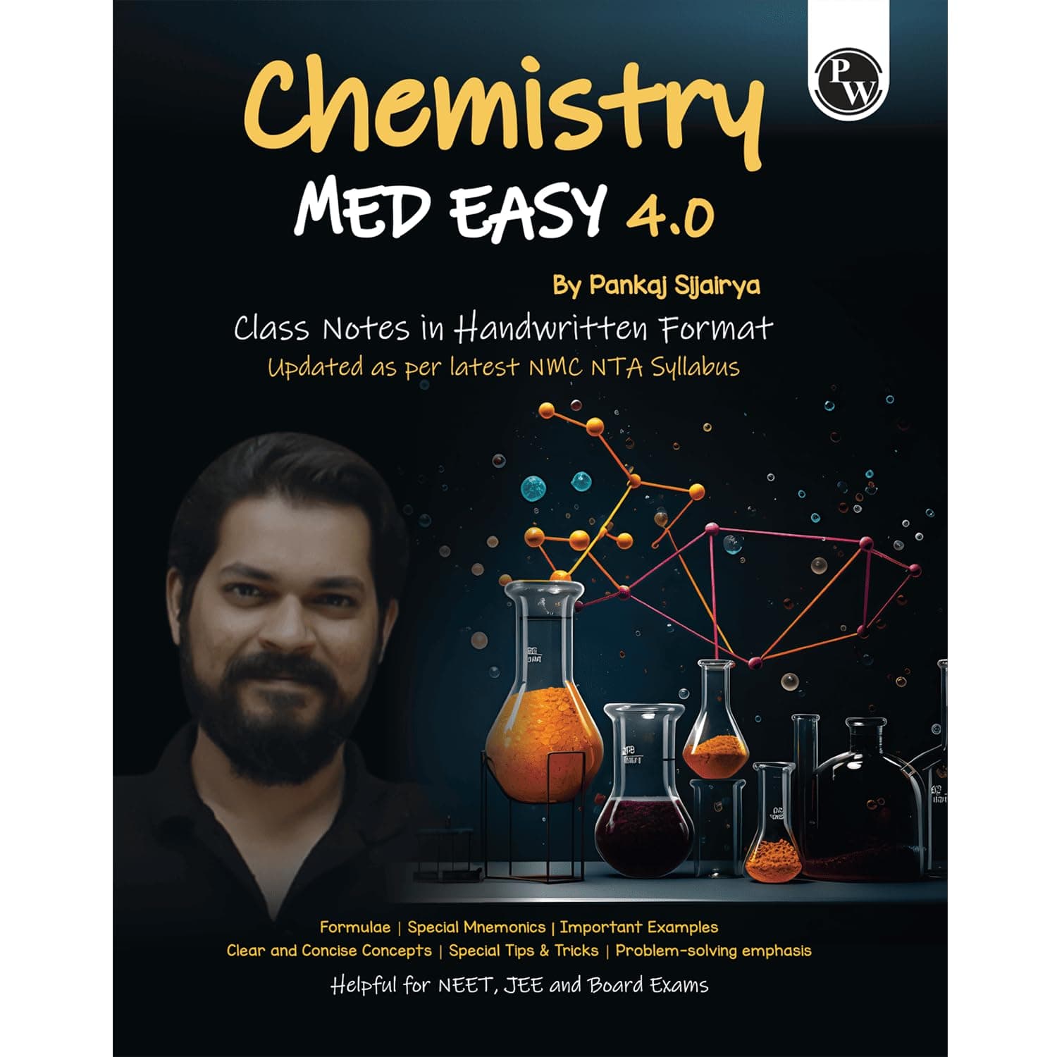 PW Chemistry Med Easy Handwritten Notes: Notes, Formulas, Tips & Tricks for NEET/JEE & Board Exams Pankaj Sijairya Sir Paperback – 12 Nov. 2024