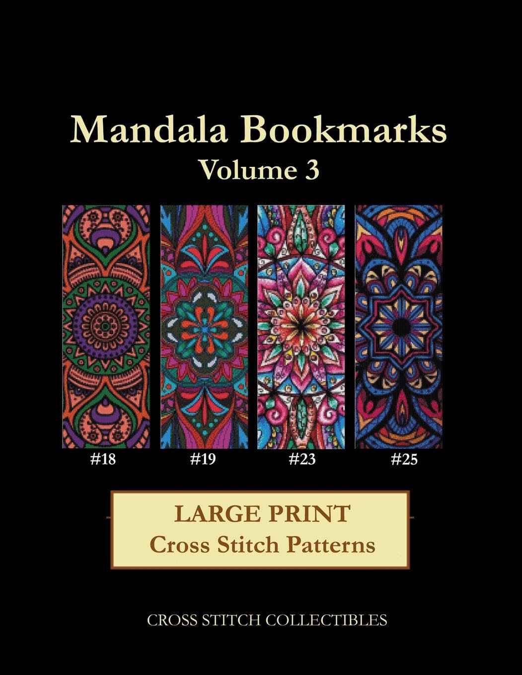 Mandala Bookmarks Volume 3: Large Print Cross Stitch Patterns Paperback – Large Print, January 4, 2020