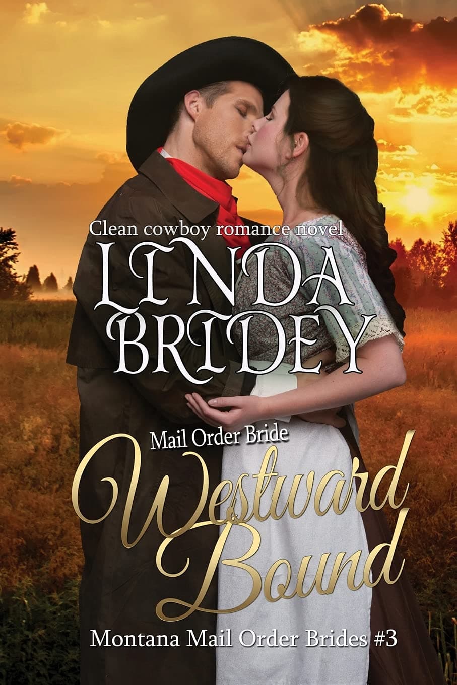 Mail Order Bride: Westward Bound: A Clean Historical Mail Order Bride Romance (Montana Mail Order Brides)