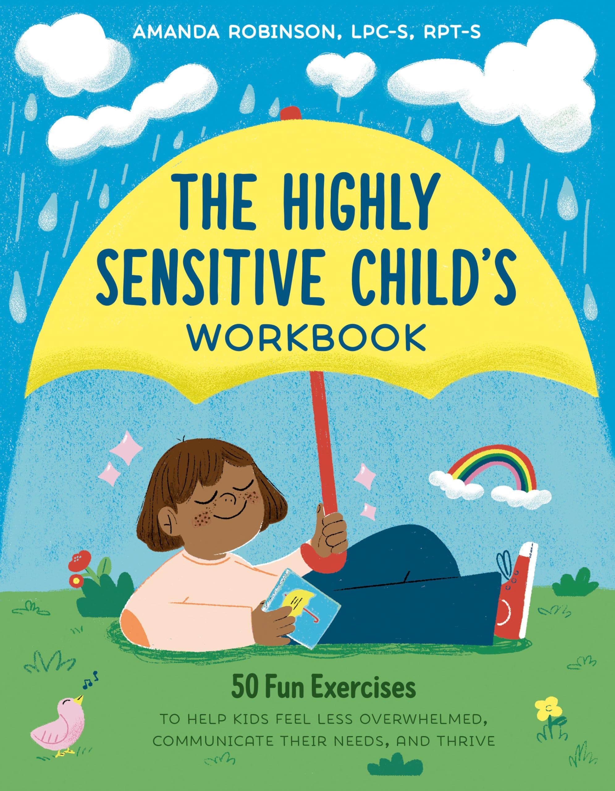 The Highly Sensitive Child's Workbook: 50 Fun Exercises to Help Kids Feel Less Overwhelmed, Communicate Their Needs, and Thrive Paperback – August 13, 2024