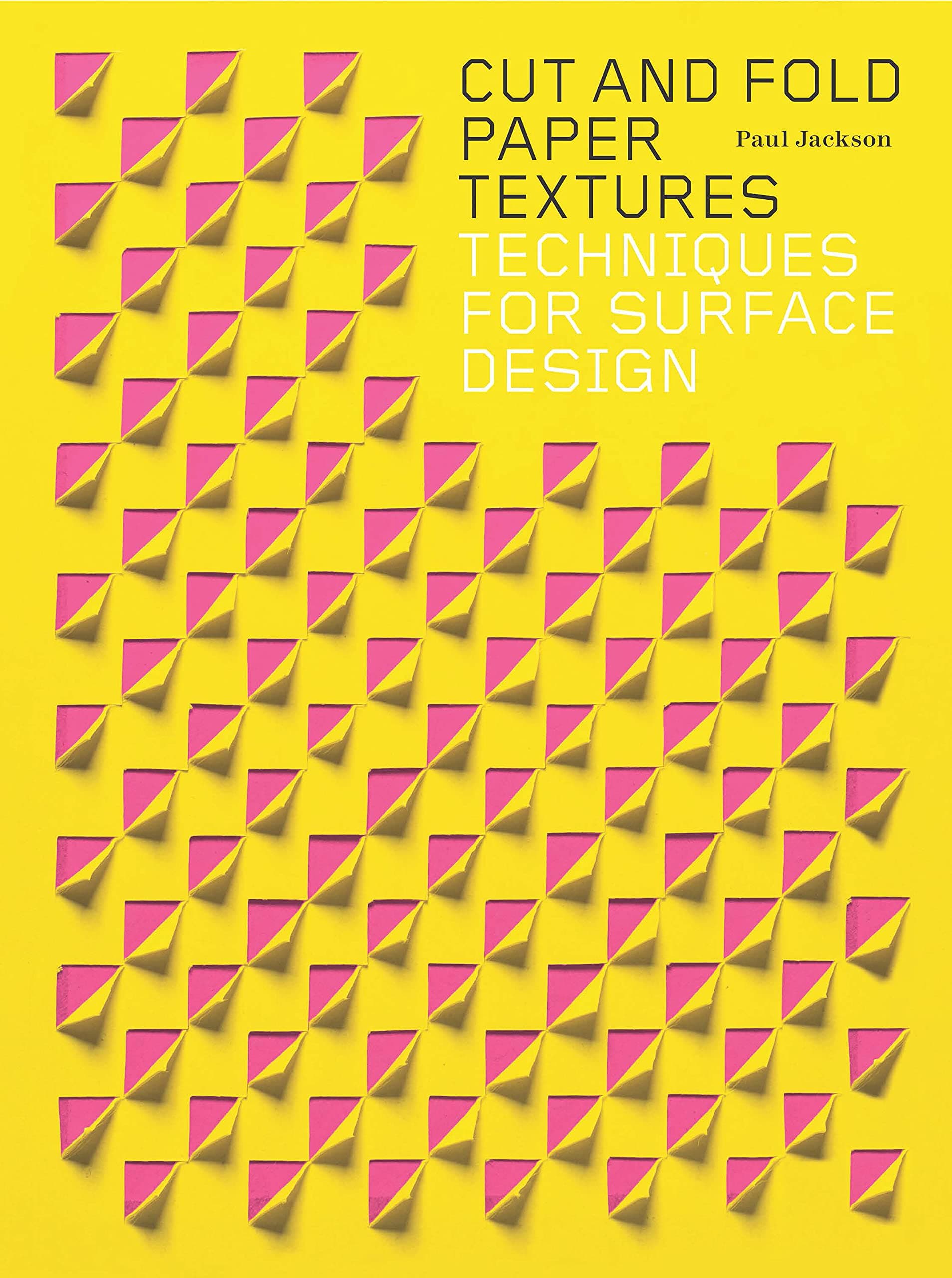 Cut and Fold Paper Textures: Techniques for Surface Design Paperback – January 24, 2017