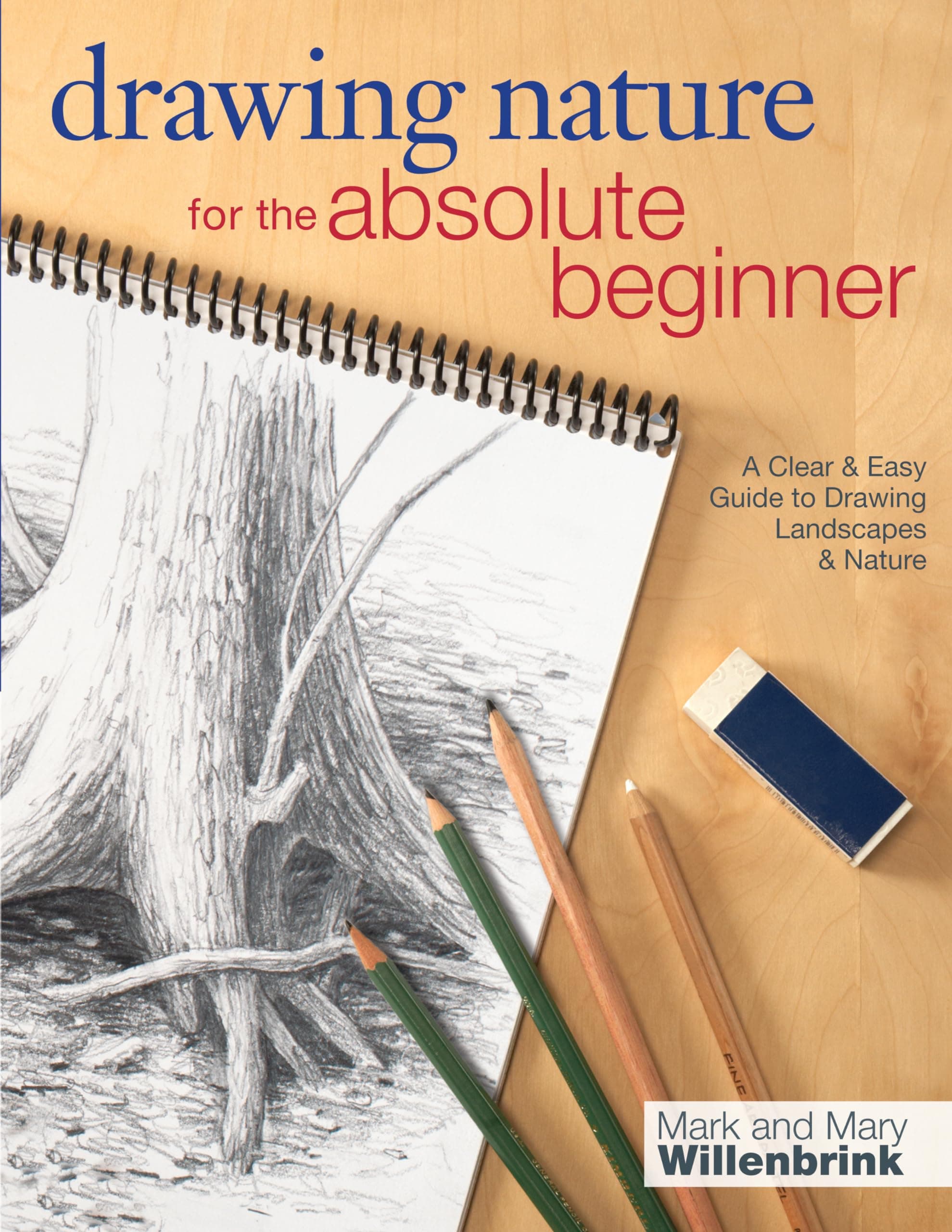 Drawing Nature for the Absolute Beginner: A Clear & Easy Guide to Drawing Landscapes & Nature Paperback – 26 July 2013