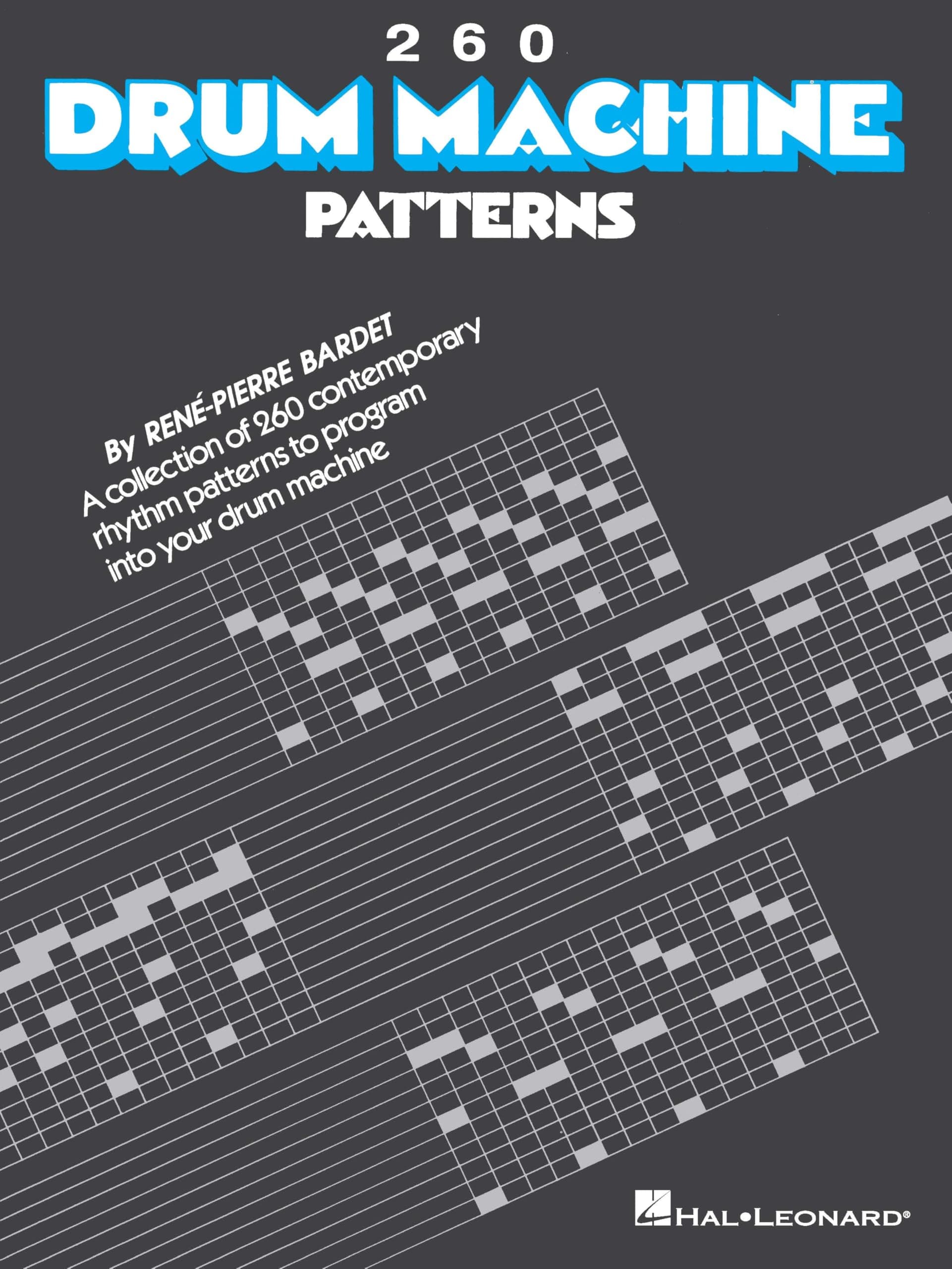 Various Authors – 260 Drum Machine Patterns | Percussion Sheet Music Songbook | Rhythm Patterns and Breaks for Drum Machines | Contemporary Music Grooves | Hal Leonard Instruction Book