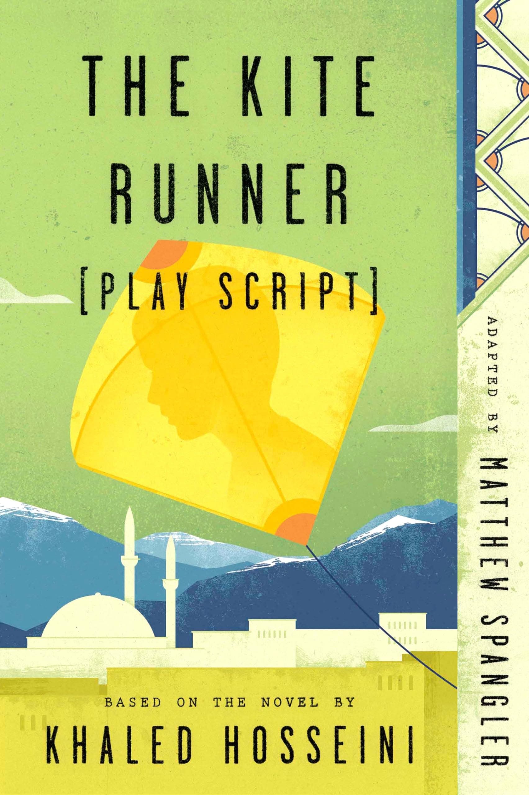 The Kite Runner (Play Script): Based on the novel by Khaled Hosseini
